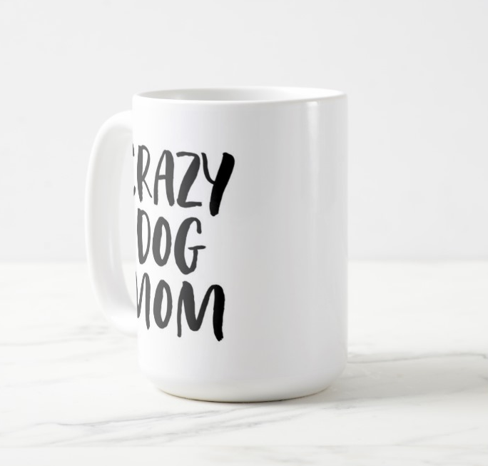 Crazy Dog Mom Mug
