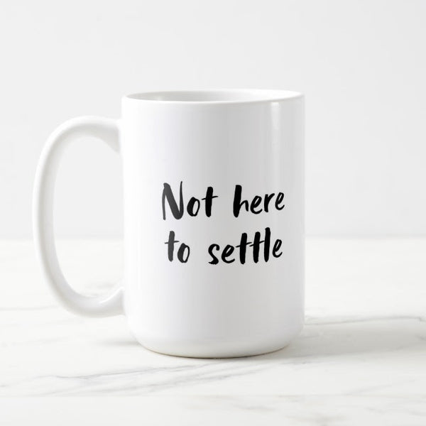Never Settle Mug